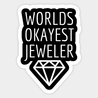 World okayest jeweler Sticker